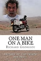 One Man on a Bike: England to the Sahara and back. 1506124763 Book Cover