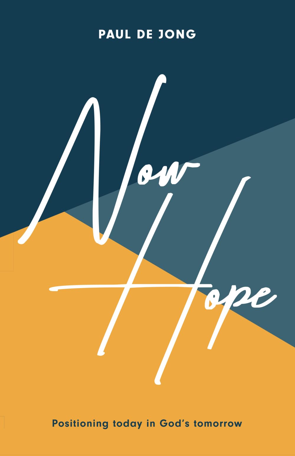 Now Hope: Positioning today in God's tomorrow