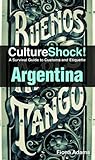 Culture Shock! Argentina: A Survival Guide to Customs and Etiquette