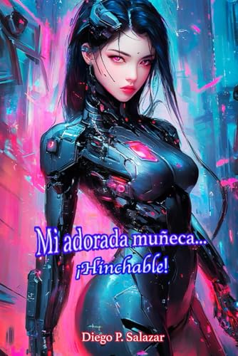 Mi adorada muñeca... ¡Hinchable!: La androide que amé