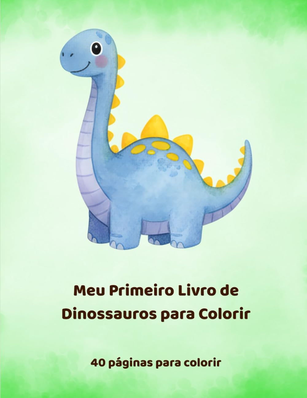 Meu Primeiro Livro de Dinossauros para Colorir: 40 páginas para colorir