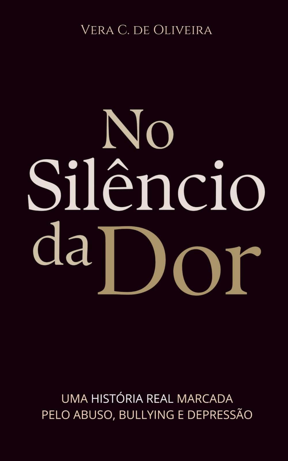 No Silêncio da Dor: Uma história real marcada pelo abuso, bullying e depressão