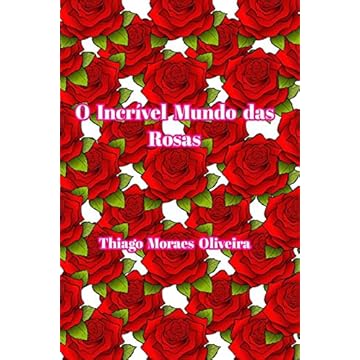 Capa do livro O Incrível Mundo das Rosas