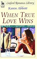 When True Love Wins (Linford Romance Library) 1843951177 Book Cover
