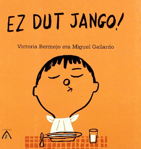 Ez dut jango!: bai zera! (ALBUMAK KOLORETAN)