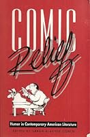 Comic Relief: Humor in Contemporary American Literature (Humor in Life and Letters) 0814319157 Book Cover