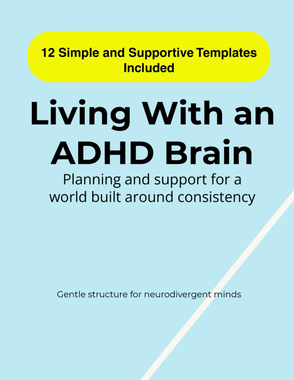 Living With an ADHD Brain: Planning and support for a world built around consistency