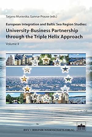 European Integration and Baltic Sea Region Studies: University-Business Partnership through the Triple Helix Approach: Volume II book cover