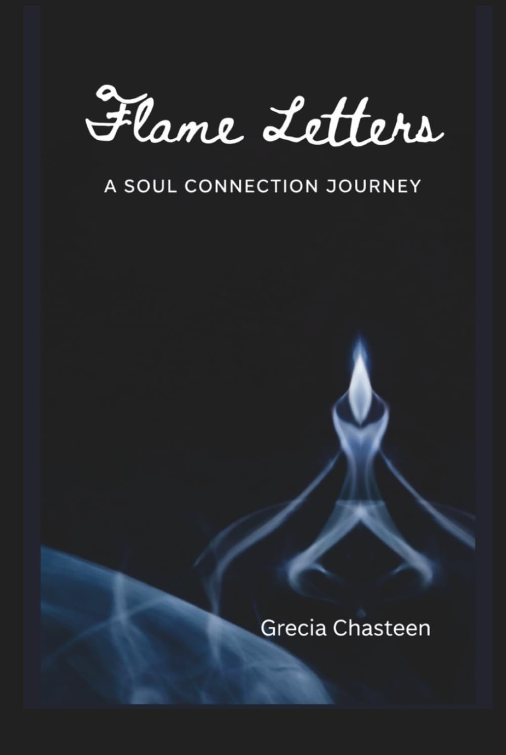 Flame Letters: A Soul Collection Journey