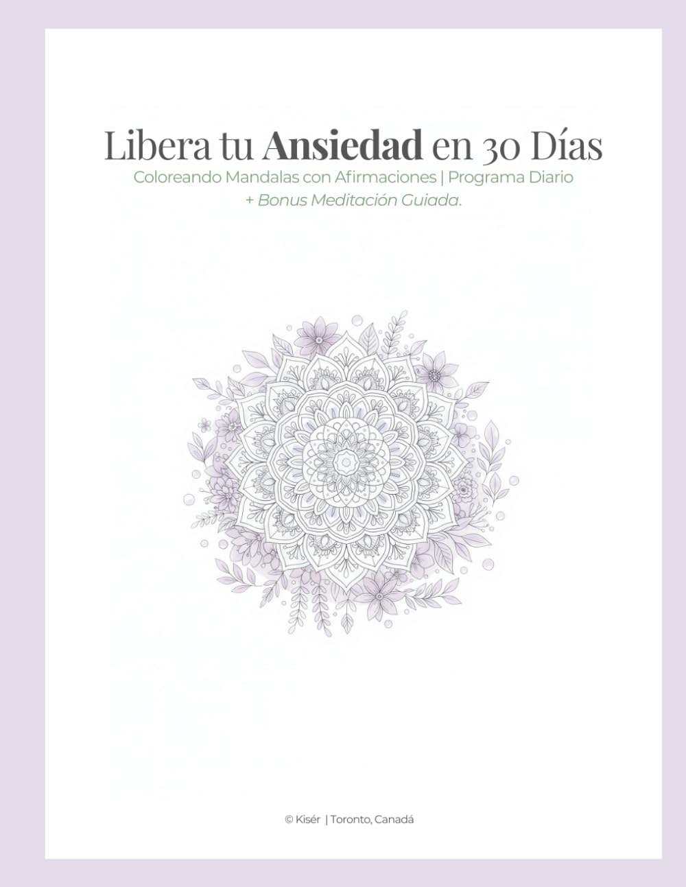 Libera tu Ansiedad en 30 Días: Coloreando Mandalas con Afirmaciones | Programa Diario + Bonus Meditación Guiada.
