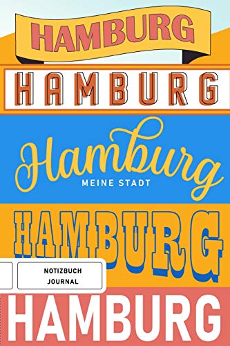 Hamburg meine Stadt - Notizbuch, Journal: Liniertes Notebook, Sketchbook im Hamburg-Design (Handlettering), Geschenk für Hamburger und Fans der Stadt (German Edition)