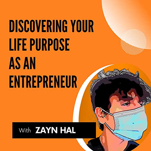 Discovering Your Life Purpose As An Entrepreneur -- 13 Reasons Why You Should