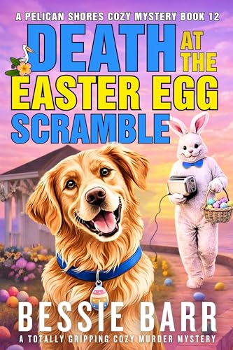 Death at the Easter Egg Scramble: A totally gripping Easter Cozy ...