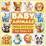  BABY ANIMALS Relax and Color for Kids 4+ (Cute Animals and Simple Pictures for Relaxation, Gift for Kids)