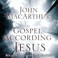 The Gospel According to Jesus Audiolibro Por John F. MacArthur arte de portada