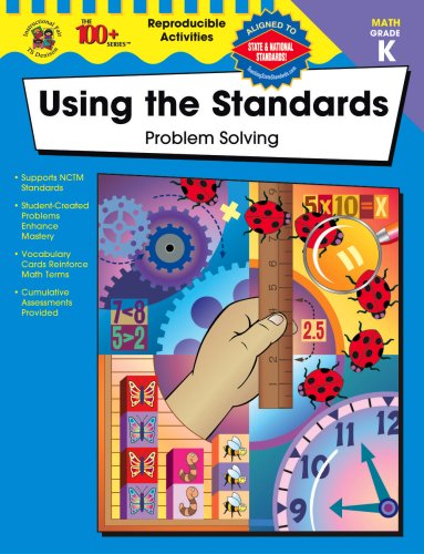 Using the Standards - Problem Solving, Grade K (The 100+ Series ...
