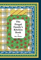 The Frugal Family's Kitchen Book 0961473703 Book Cover