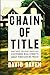 Chain of Title: How Three Ordinary Americans Uncovered Wall Street's Great Foreclosure Fraud