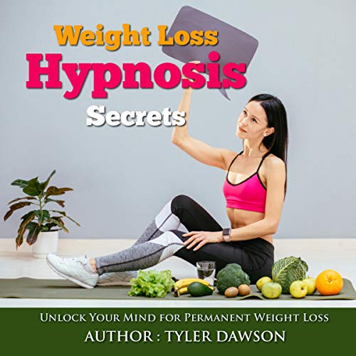 Weight Loss Hypnosis Secrets Unlock Your Mind for Permanent Weight
