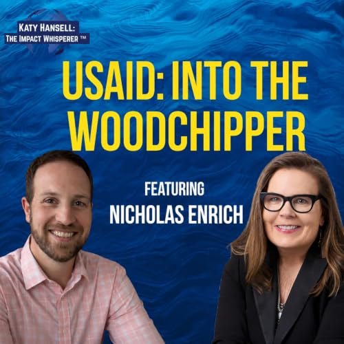 NYT Best-Selling Author on the Dismantling of US AID: "Into The Wood Chipper" by Nicholas Enrich