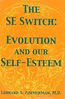 The SE Switch: Evolution and Our Self-Esteem 1581410212 Book Cover