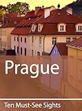Ten Must-See Sights: Prague