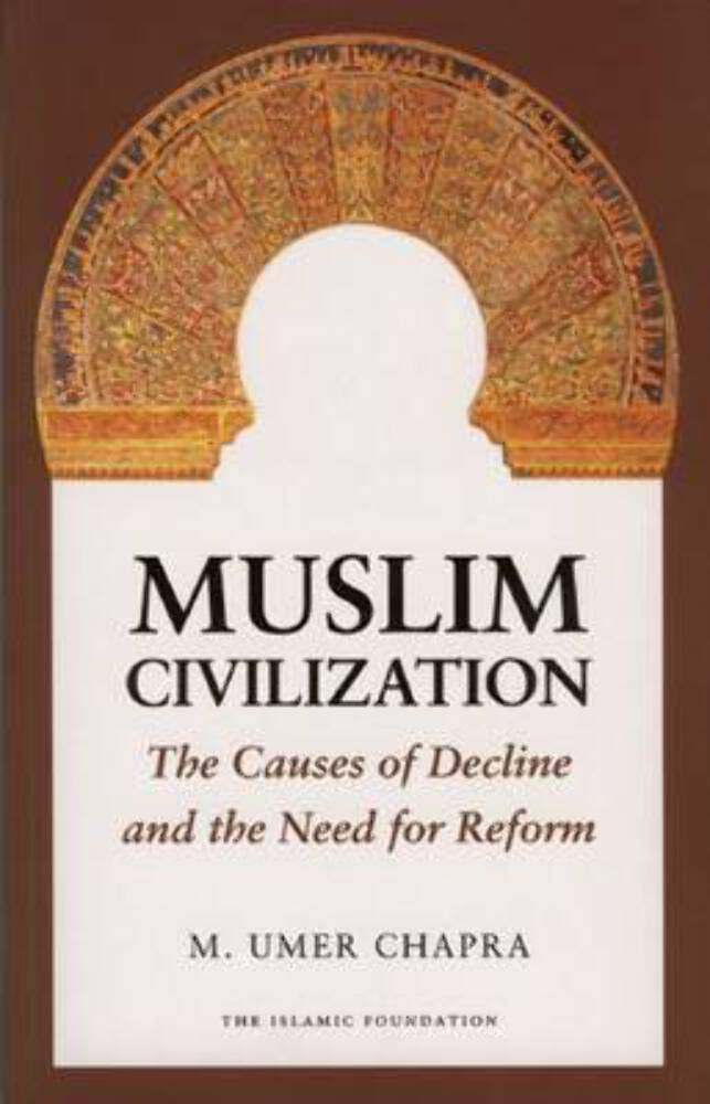 Buy Muslim Civilization: The Causes of Decline and the Need for Reform — BookShops.in