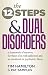 The Twelve Steps And Dual Disorders: A Framework Of Recovery For Those Of Us With Addiction & An Emotional Or Psychiatric Illness