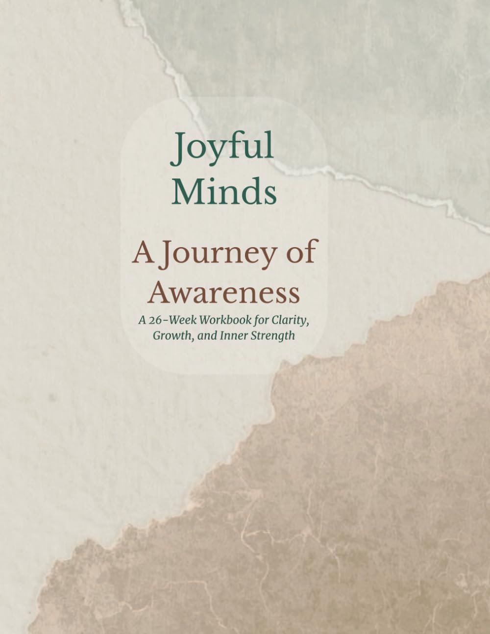 A Journey of Awareness: A 26-Week Workbook for Clarity, Growth, and Inner Strength