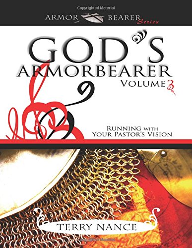 God's Armorbearer Volume 3: Running with Your Pastor's Vision: Nance, Terry: 9780768428773 ...