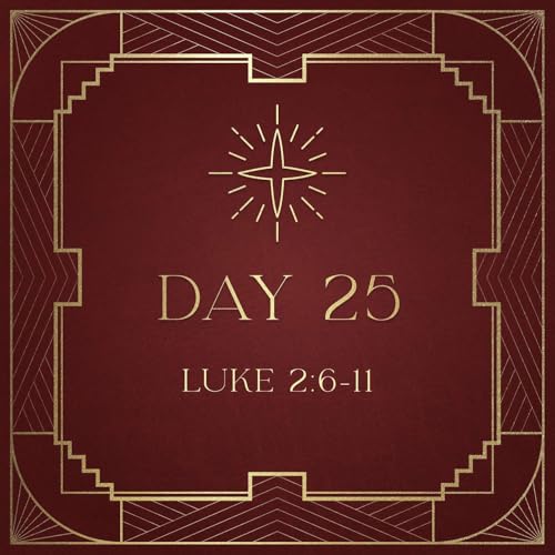 December 25th - Fulfilled, The Wait is Over