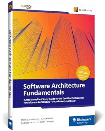 Software Architecture Fundamentals: iSAQB-Compliant Study Guide for the Certified Professional for Software Architecture—Foundation Level Exam book cover