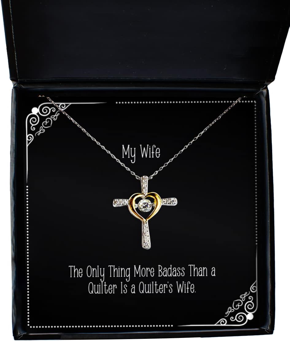 The Only Thing More Badass Than a Quilter is a Quilter's Wife. Cross Dancing Necklace, Wife Jewelry, Fancy for Wife