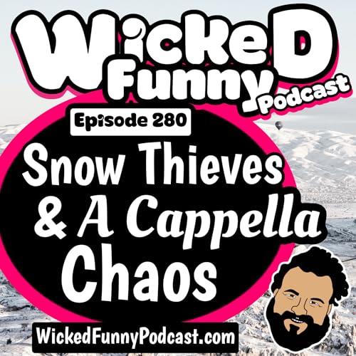Episode 280: Snow Thieves And A Capella Chaos