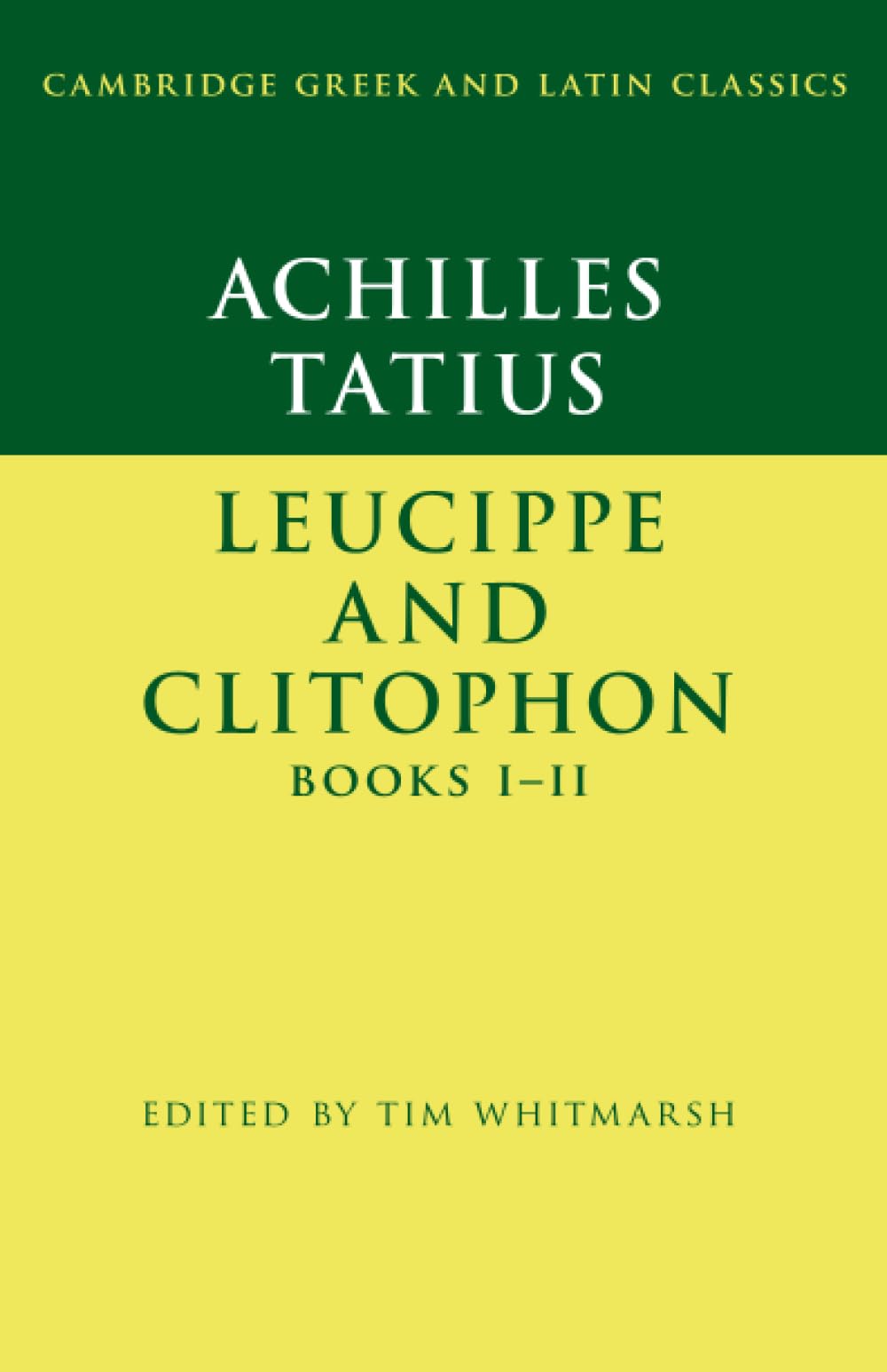 Achilles Tatius: Leucippe and Clitophon Books I-II