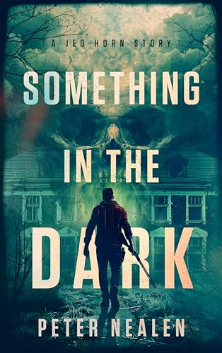 Something in the Dark: A Jed Horn Story