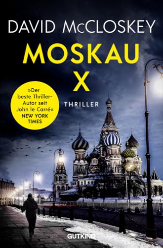 Moskau X (CIA-Agentin Artemis Procter, Bd. 2): Spionage-Thriller | Spionage im Schattenkrieg: Ein explosiver CIA-Thriller – authentisch und fesselnd von Ex-CIA-Mitarbeiter