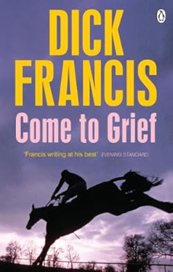 Come To Grief (Francis Thriller) cover image