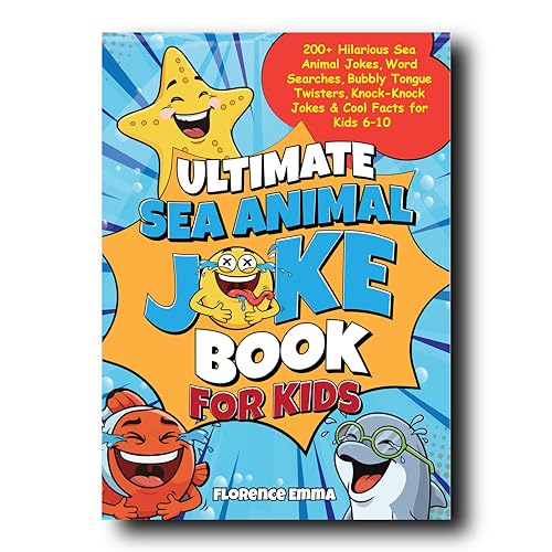 ULTIMATE SEA ANIMAL JOKE BOOK FOR KIDS: 200+ Hilarious Sea Animal Jokes, Word Searches, Bubbly Tongue Twisters, Knock-Knock Jokes & Cool Facts for Kids 6-10 (ULTIMATE JOKE SERIES)