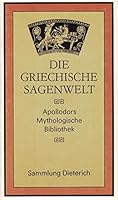 Die griechische Sagenwelt. Apollodors Mythologische Bibliothek 3735000886 Book Cover