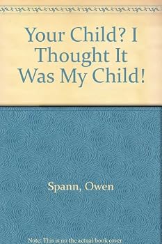 Hardcover Your Child? I Thought It Was My Child! Book