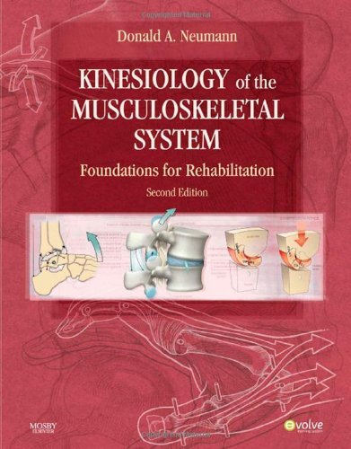Donald A. Neumann PhD PT FAPTA's Kinesiology of the Musculoskeletal System 2nd(Second) edition(Kines Donald A. Neumann PhD PT FAPTA's Kinesiology of the Musculoskeletal System 2nd(Second) edition(Kines