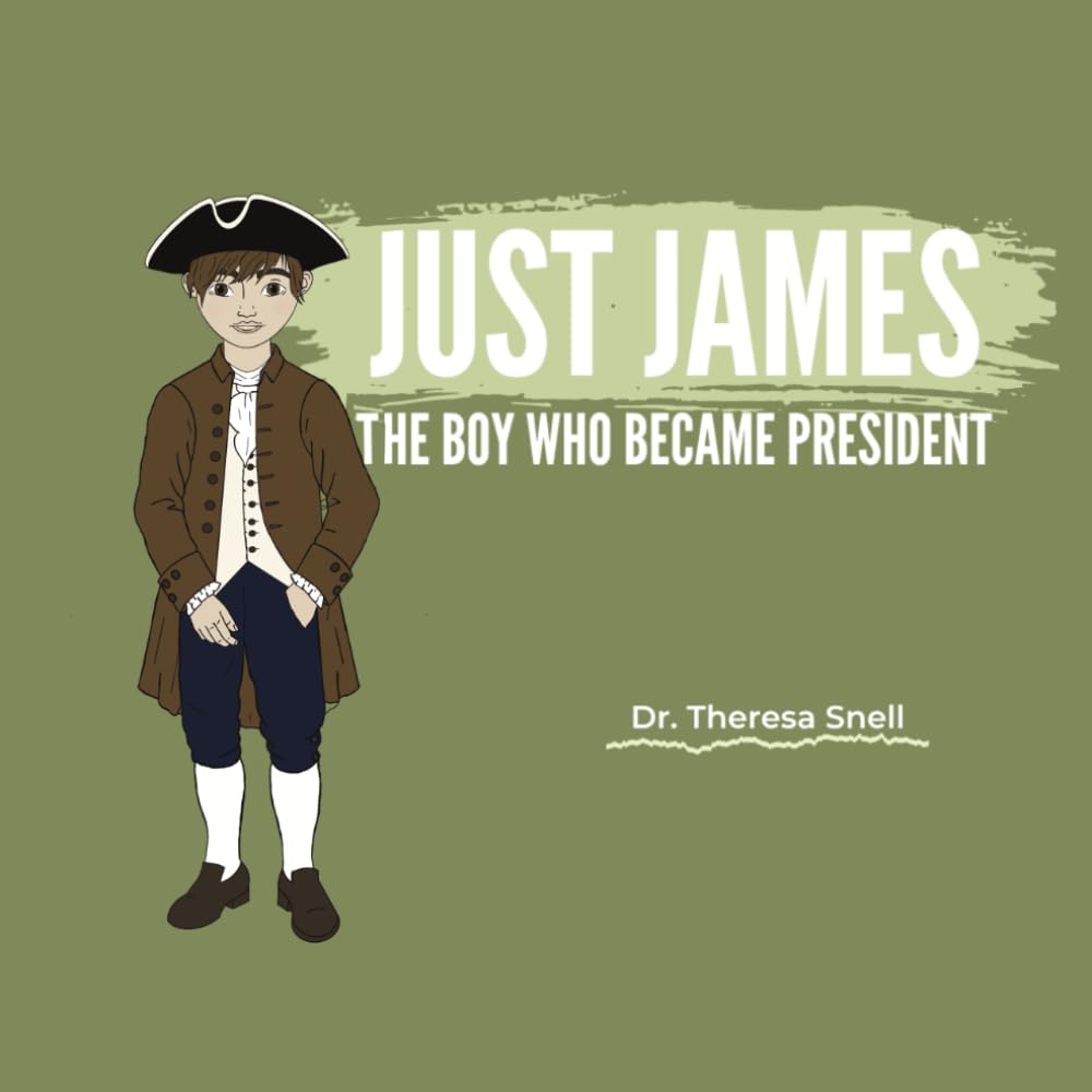 Just James: The Boy Who Became President