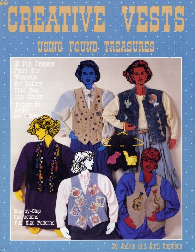 Creative Vests Using Found Treasures: Jackie and April Stephens, Jimmy ...