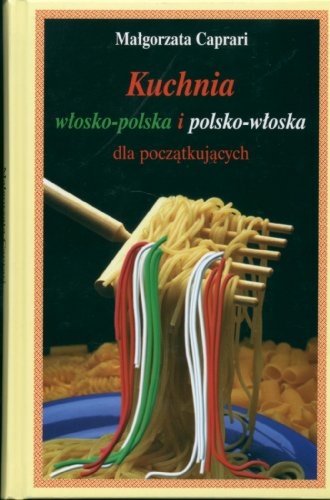 Preisvergleich Produktbild Kuchnia wlosko-polska i polsko wloska
