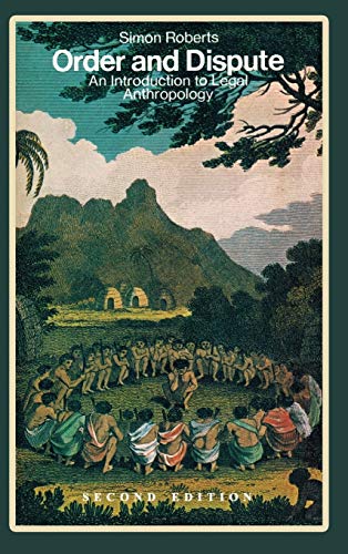Order and Dispute: An Introduction to Legal Anthropology (Second Edition) Order and Dispute: An Introduction to Legal Anthropology (Second Edition)