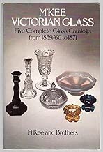 M'Kee Victorian Glass: Five Complete Glass Catalogs from 1859/60 to 1871