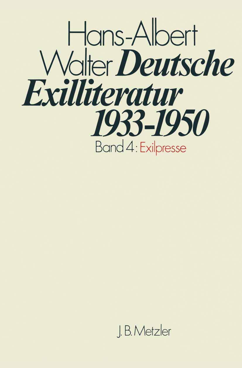 Deutsche Exilliteratur 1933-1950, 7 Bde., Bd.4, Exilpresse: Band 4: Exilpresse