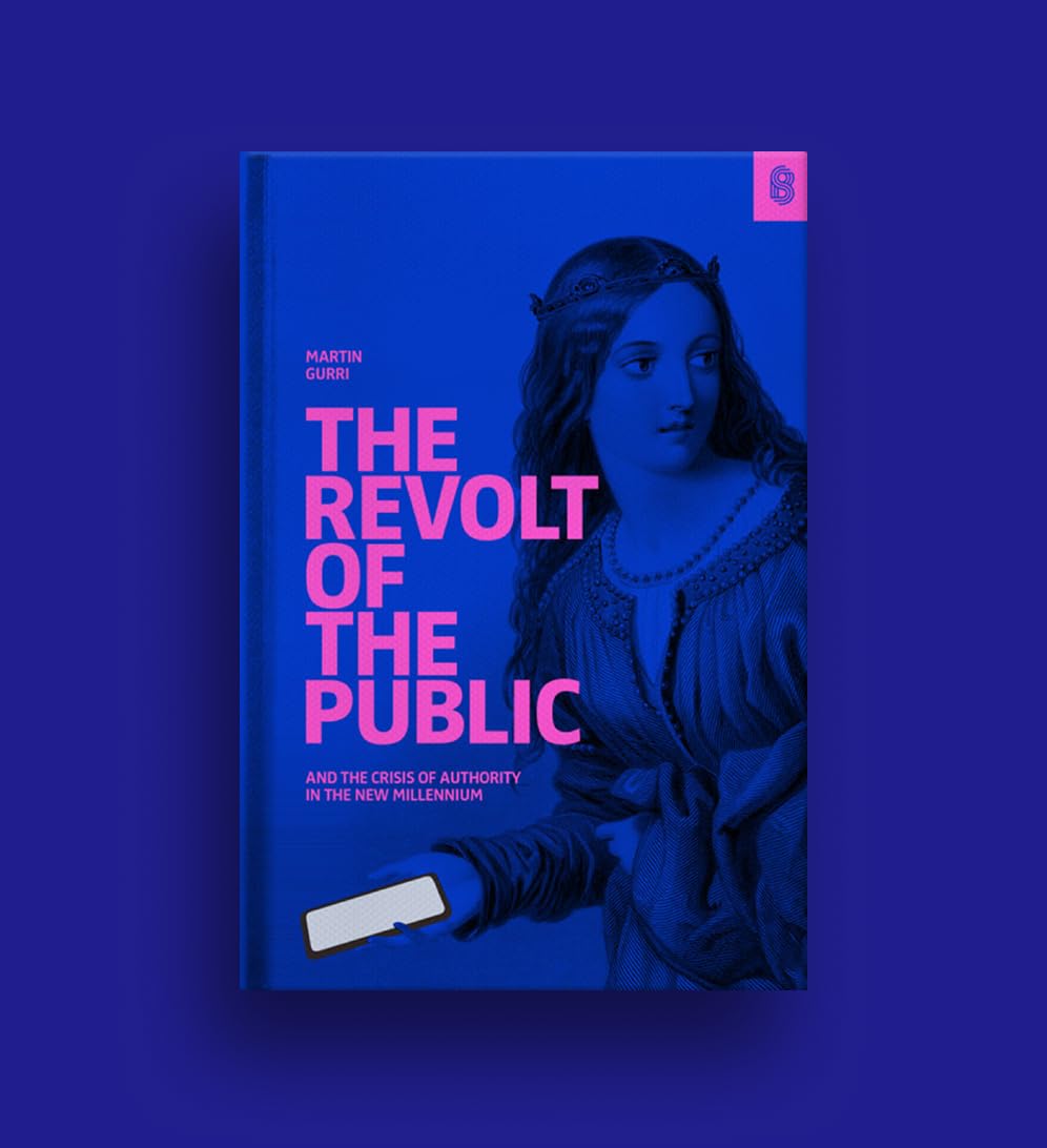 The Revolt of the Public and the Crisis of Authority in the New Millennium cover