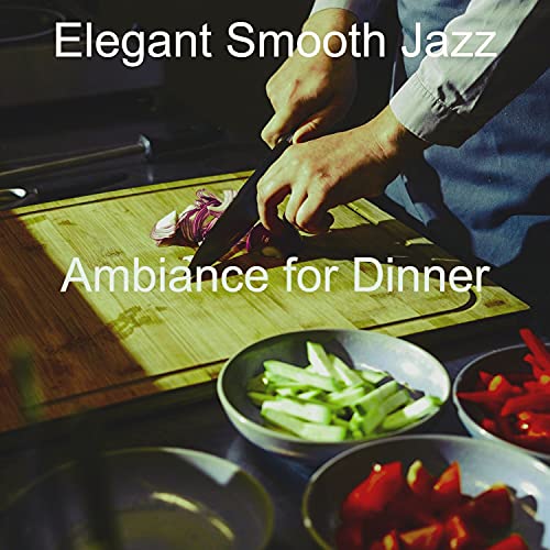 Ambiance for Dinner de Elegant Smooth Jazz en Amazon Music Unlimited